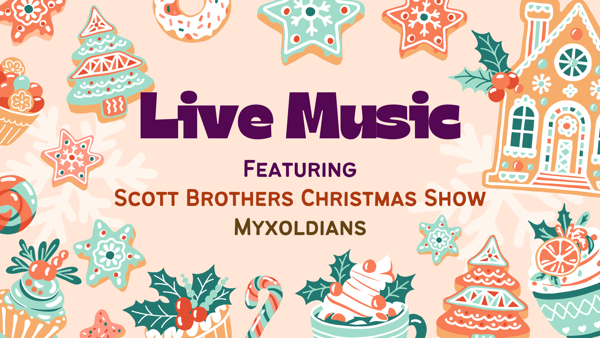 LIve music featuring Scott Brothers Christmas Show and Myxoldians