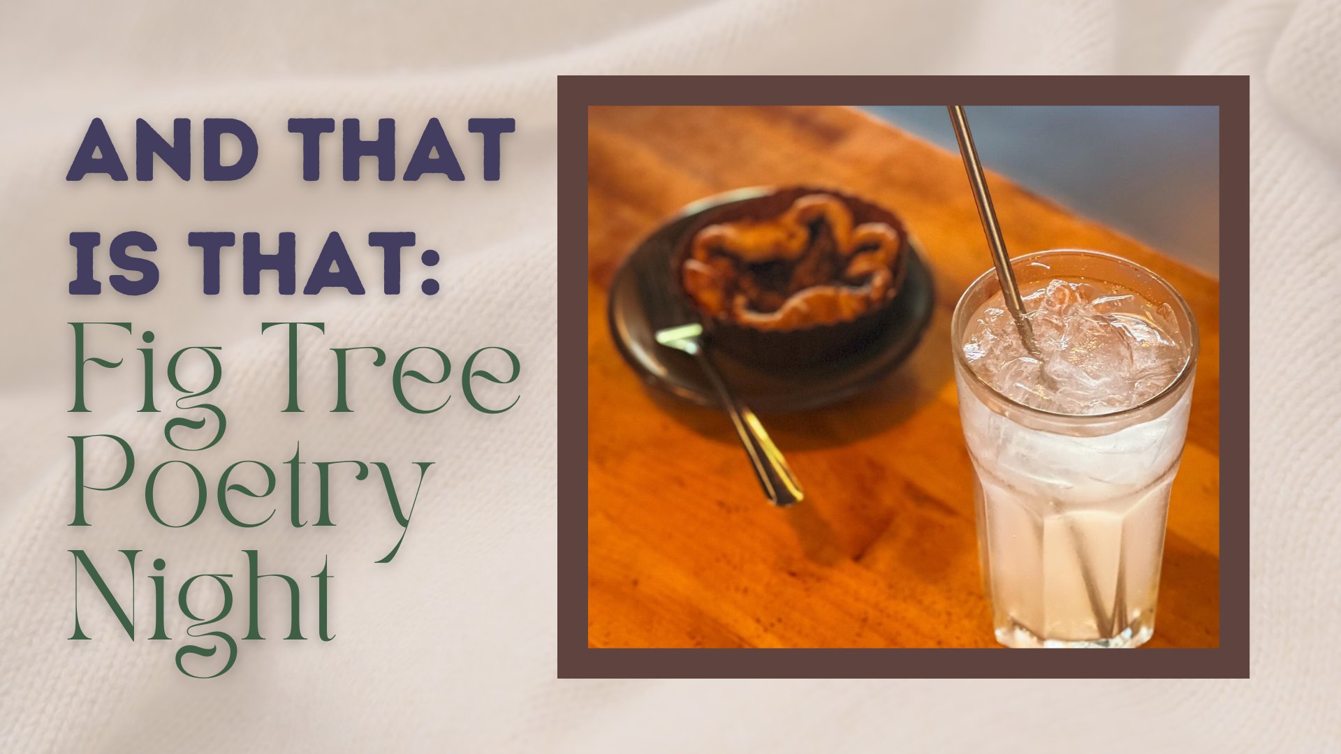 And That is That Fig Tree Poetry Night