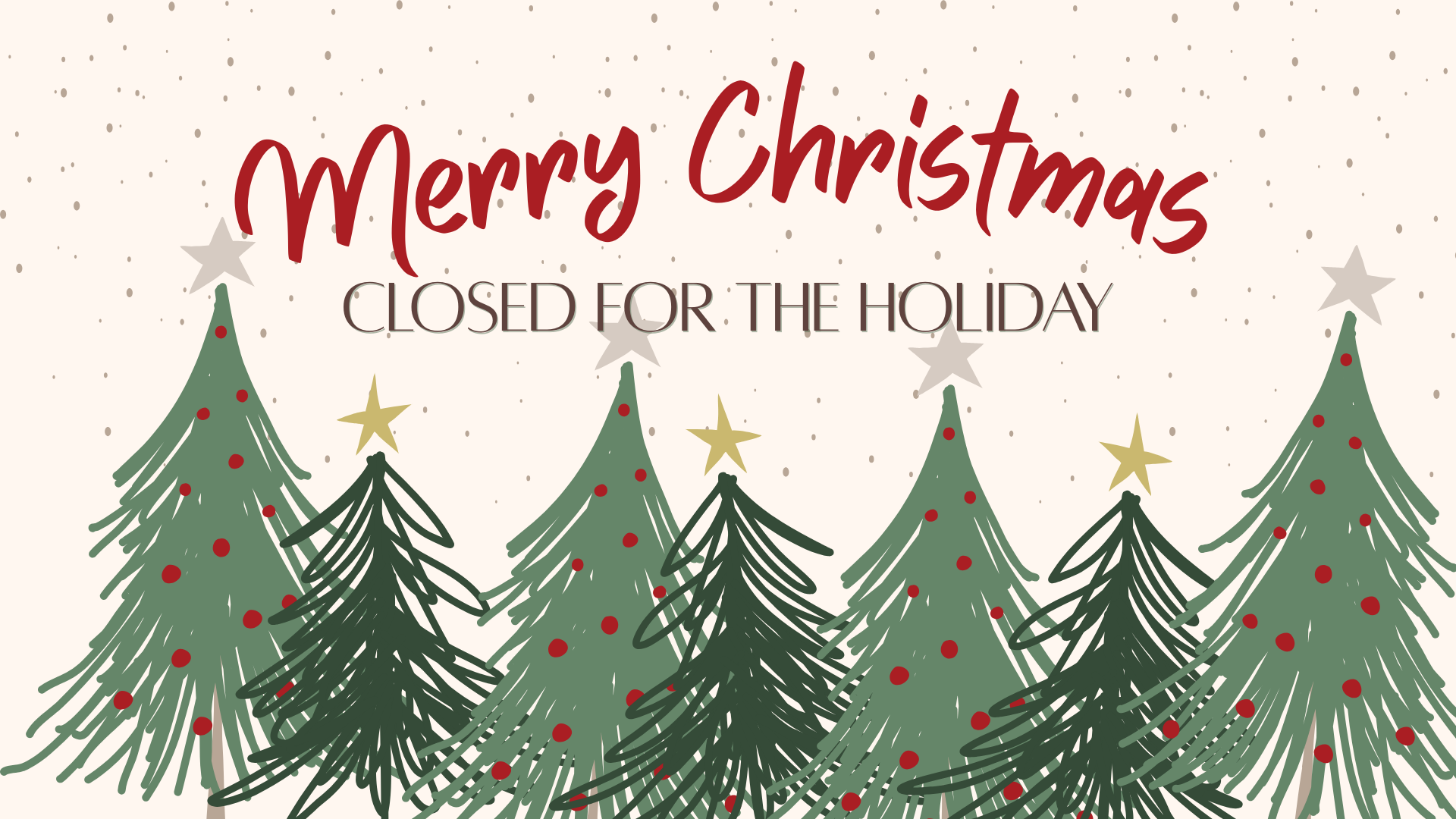 Merry Christmas. Closed for the holiday