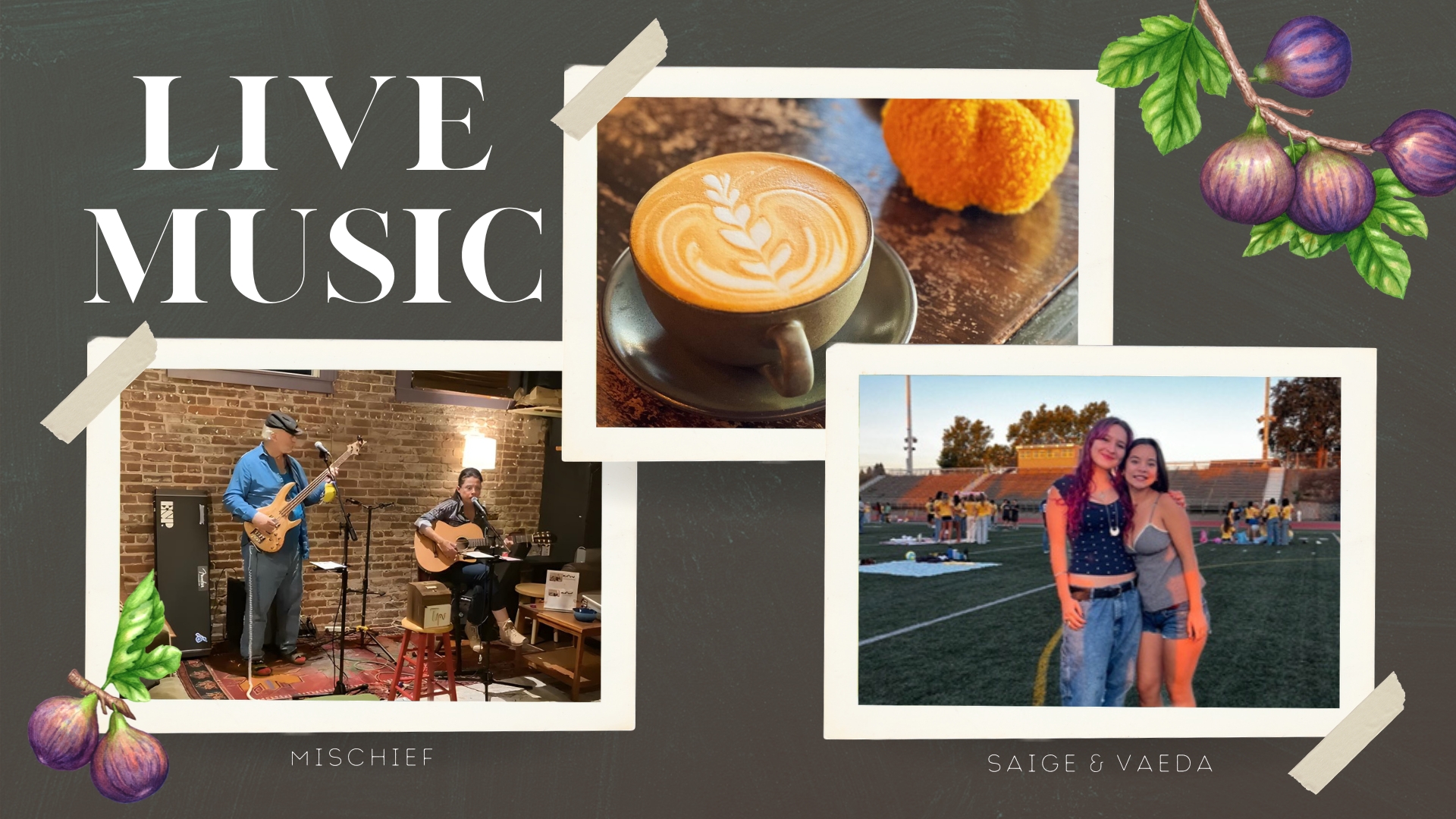 live music with Mischief; Saige & Vaeda